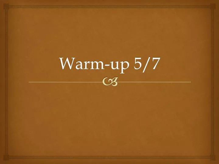 warm up 5 7