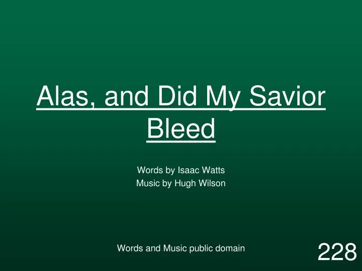 alas and did my savior bleed