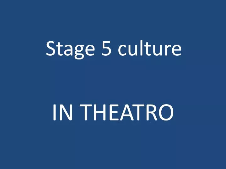 stage 5 culture