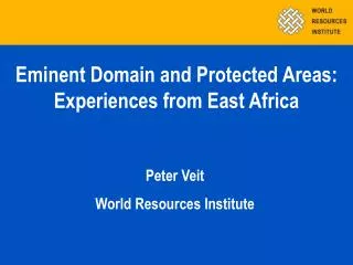 Eminent Domain and Protected Areas: Experiences from East Africa