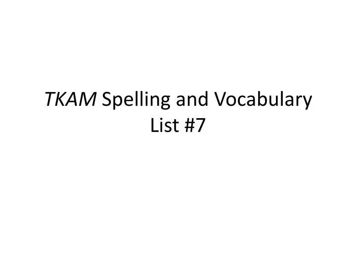 tkam spelling and vocabulary list 7