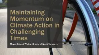 Maintaining Momentum on Climate Action in Challenging Times