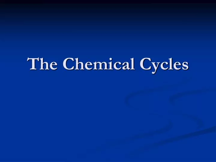 the chemical cycles