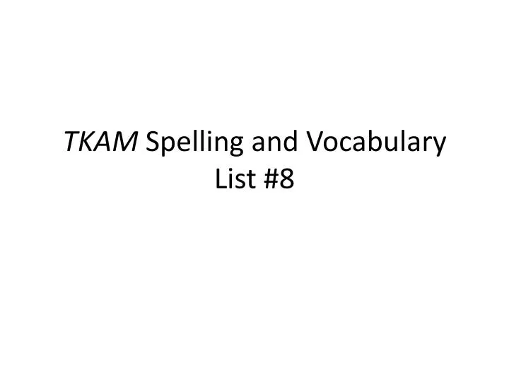 tkam spelling and vocabulary list 8