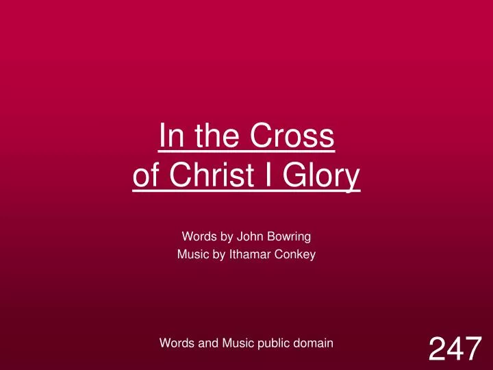 in the cross of christ i glory