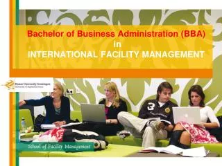 Bachelor of Business Administration (BBA) in INTERNATIONAL FACILITY MANAGEMENT