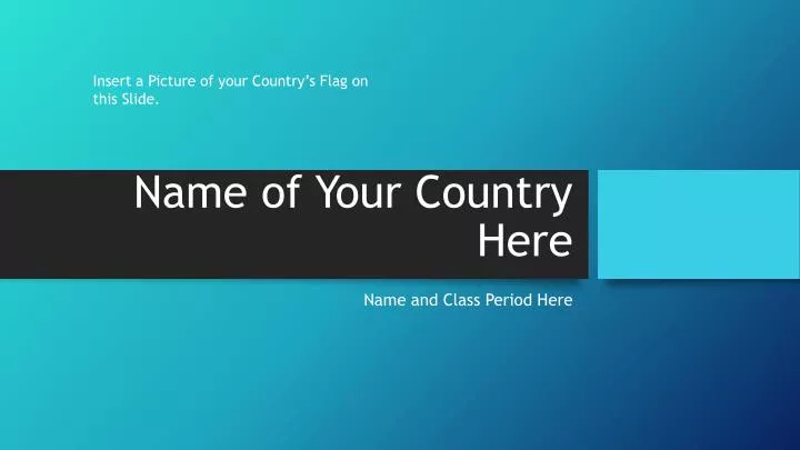 name of your country here
