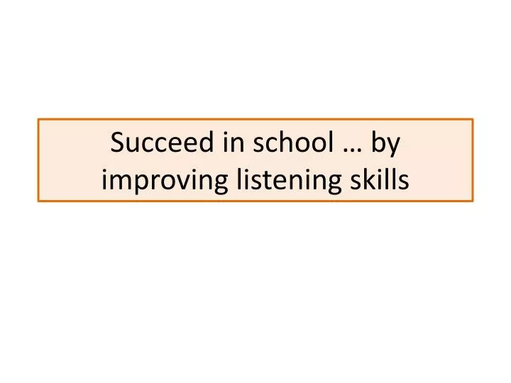 succeed in school by improving listening skills