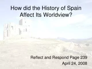 How did the History of Spain Affect Its Worldview?