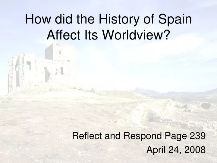 how did the history of spain affect its worldview