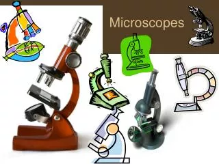 Microscopes