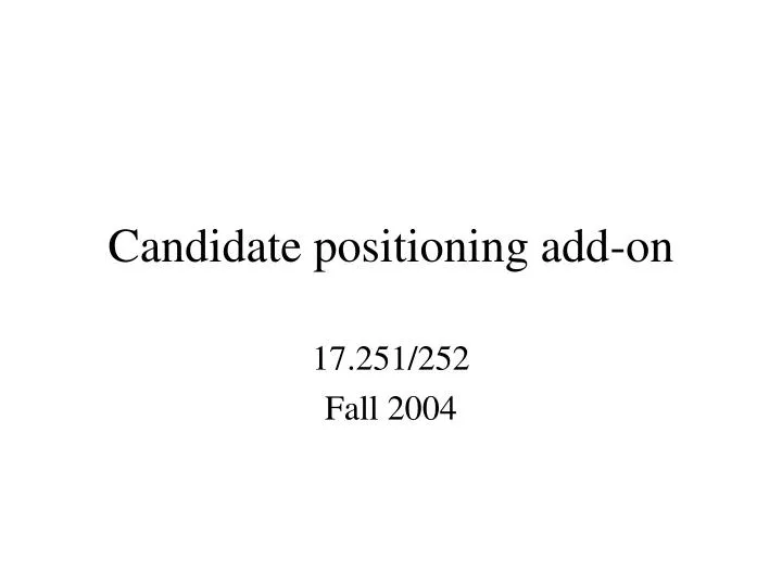 candidate positioning add on