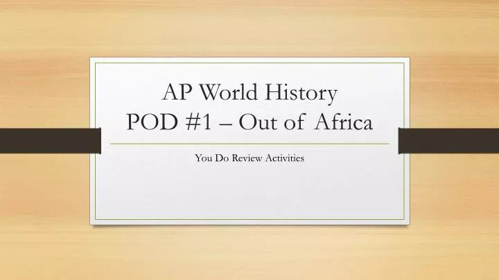 ap world history pod 1 out of africa