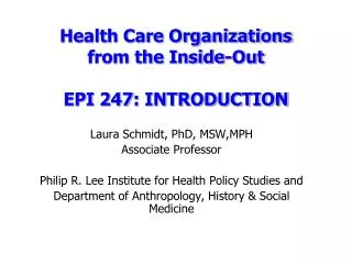 Health Care Organizations from the Inside-Out EPI 247: INTRODUCTION