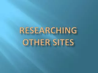 Researching other sites