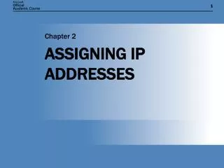 ASSIGNING IP ADDRESSES