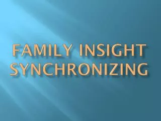 Family Insight Synchronizing