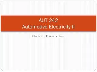 aut 242 automotive electricity ii