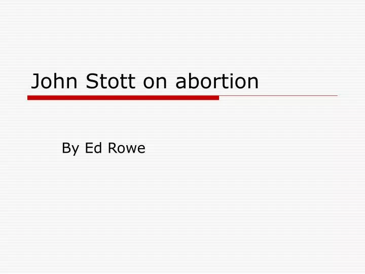 john stott on abortion