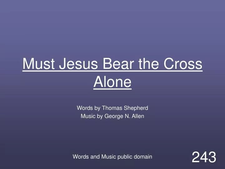 must jesus bear the cross alone