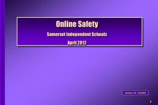 Online Safety Somerset Independent Schools April 2012