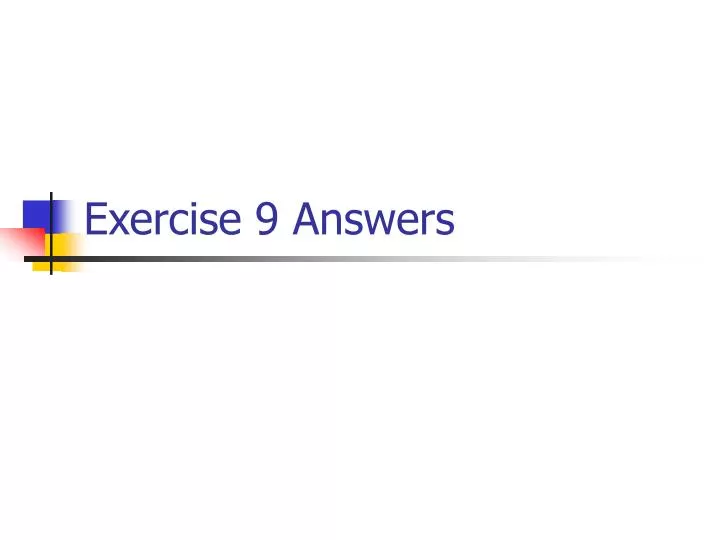 exercise 9 answers