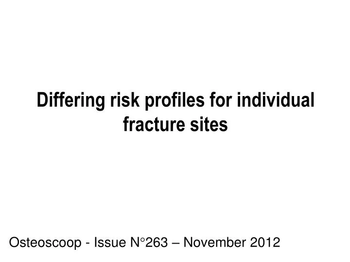 differing risk profiles for individual fracture sites