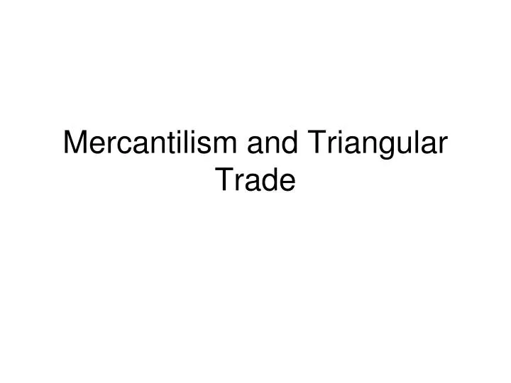 mercantilism and triangular trade