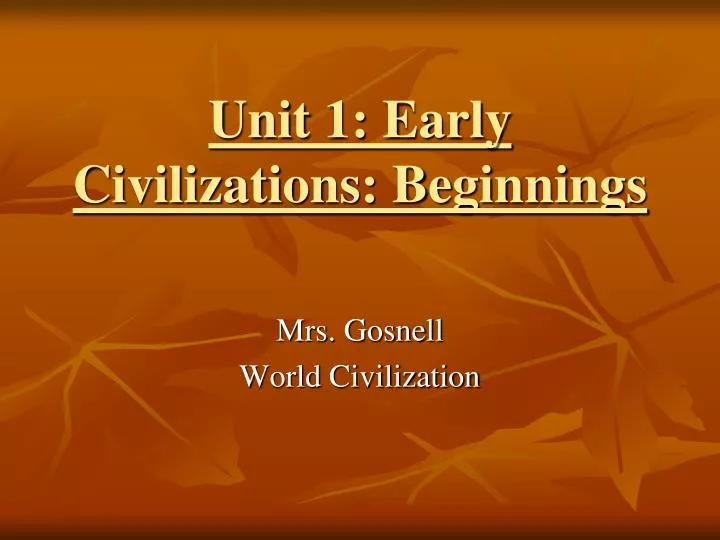 unit 1 early civilizations beginnings