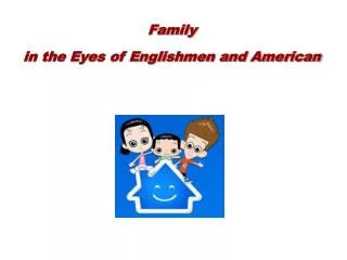Family in the Eyes of Englishmen and American