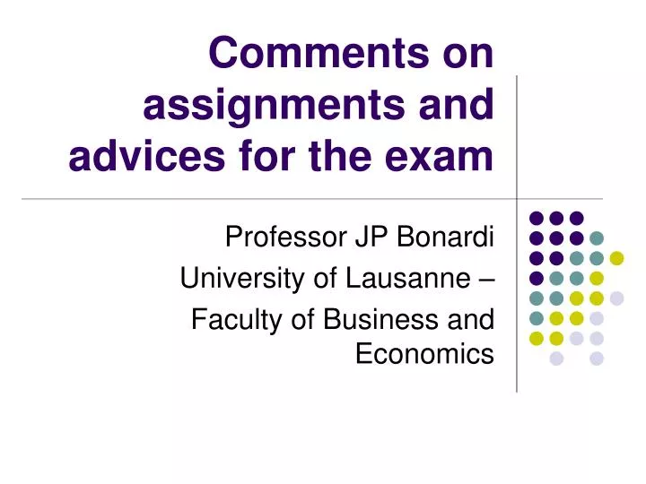 comments on assignments and advices for the exam