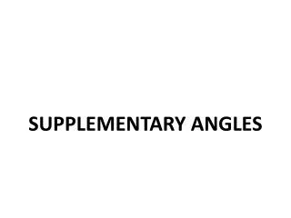 SUPPLEMENTARY ANGLES