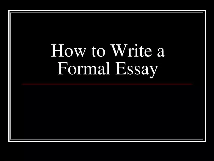 how to write a formal essay