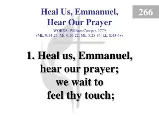 Heal Us, Emmanuel, Hear Our Prayer (Verse 1)