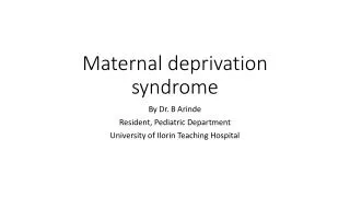 Maternal deprivation syndrome