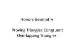 Honors Geometry Proving Triangles Congruent Overlapping Triangles