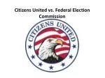 Citizens United v. Federal Election Commission: Examining Power Dynamics and Resources - slide 1