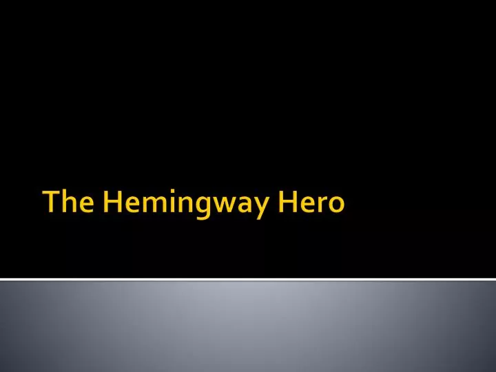 the hemingway hero