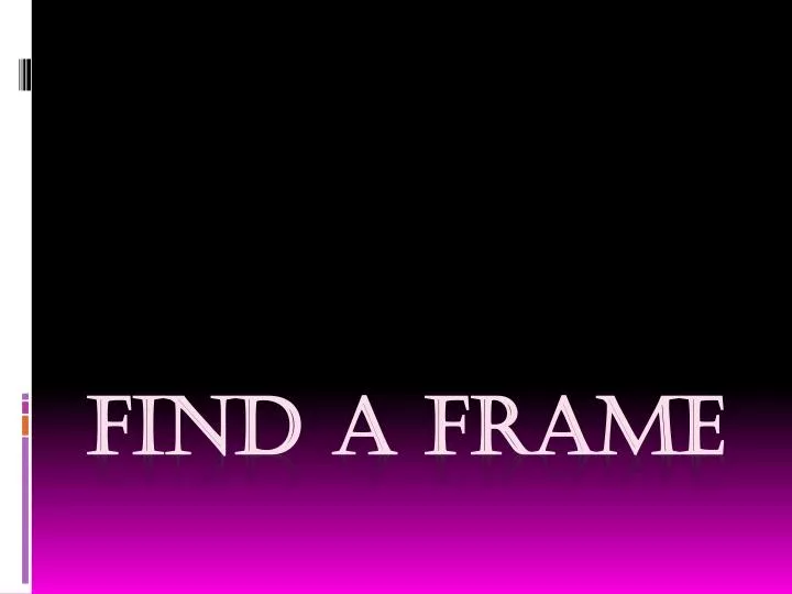 find a frame
