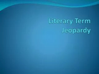 Literary Term Jeopardy