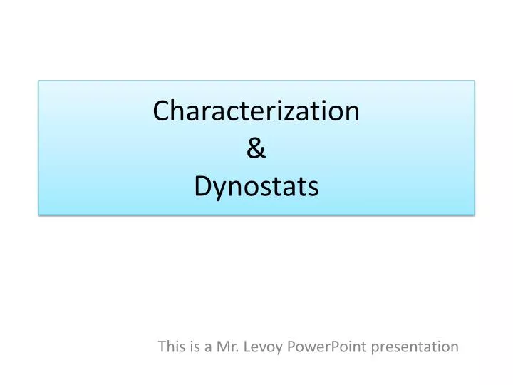 characterization dynostats