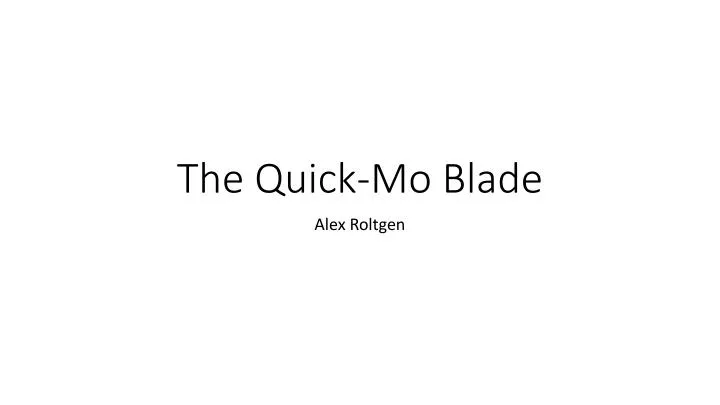 the quick mo blade