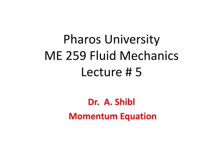 pharos university me 259 fluid mechanics lecture 5