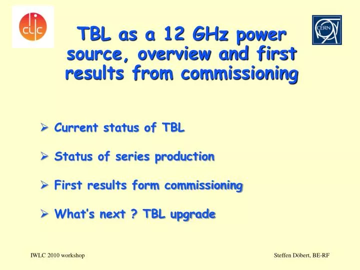 tbl as a 12 ghz power source overview and first results from commissioning