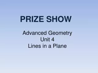 Advanced Geometry Unit 4 Lines in a Plane