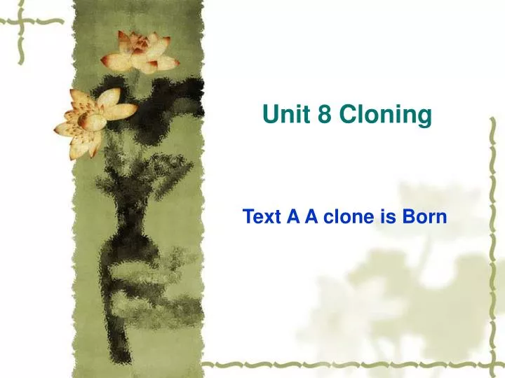 unit 8 cloning