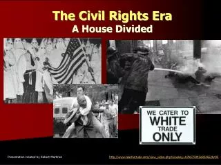 The Civil Rights Era A House Divided