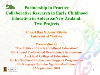 Cheryl Rau &amp; Jenny Ritchie University of Waikato Presentation to