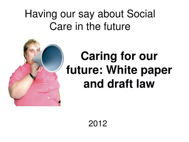 caring for our future white paper and draft law