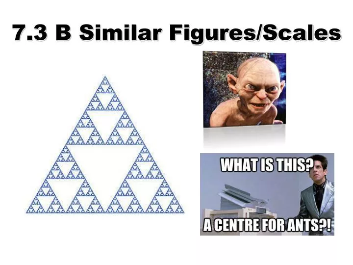 7 3 b similar figures scales